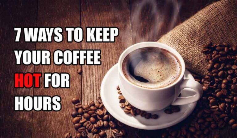 7 Ways To Keep Your Coffee Hot For Hours